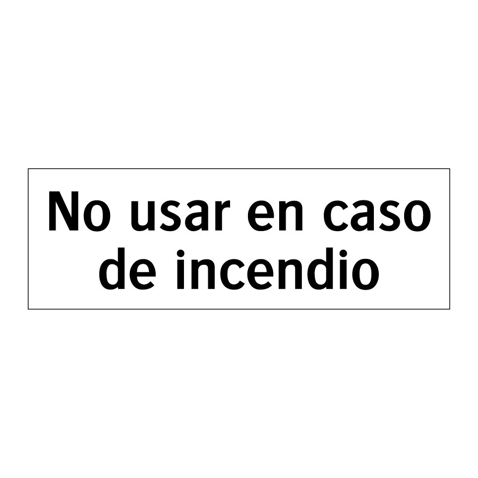 No usar en caso de incendio