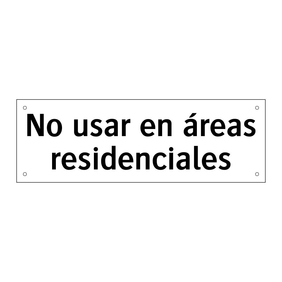 No usar en áreas residenciales