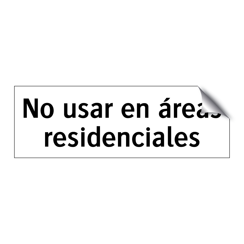 No usar en áreas residenciales