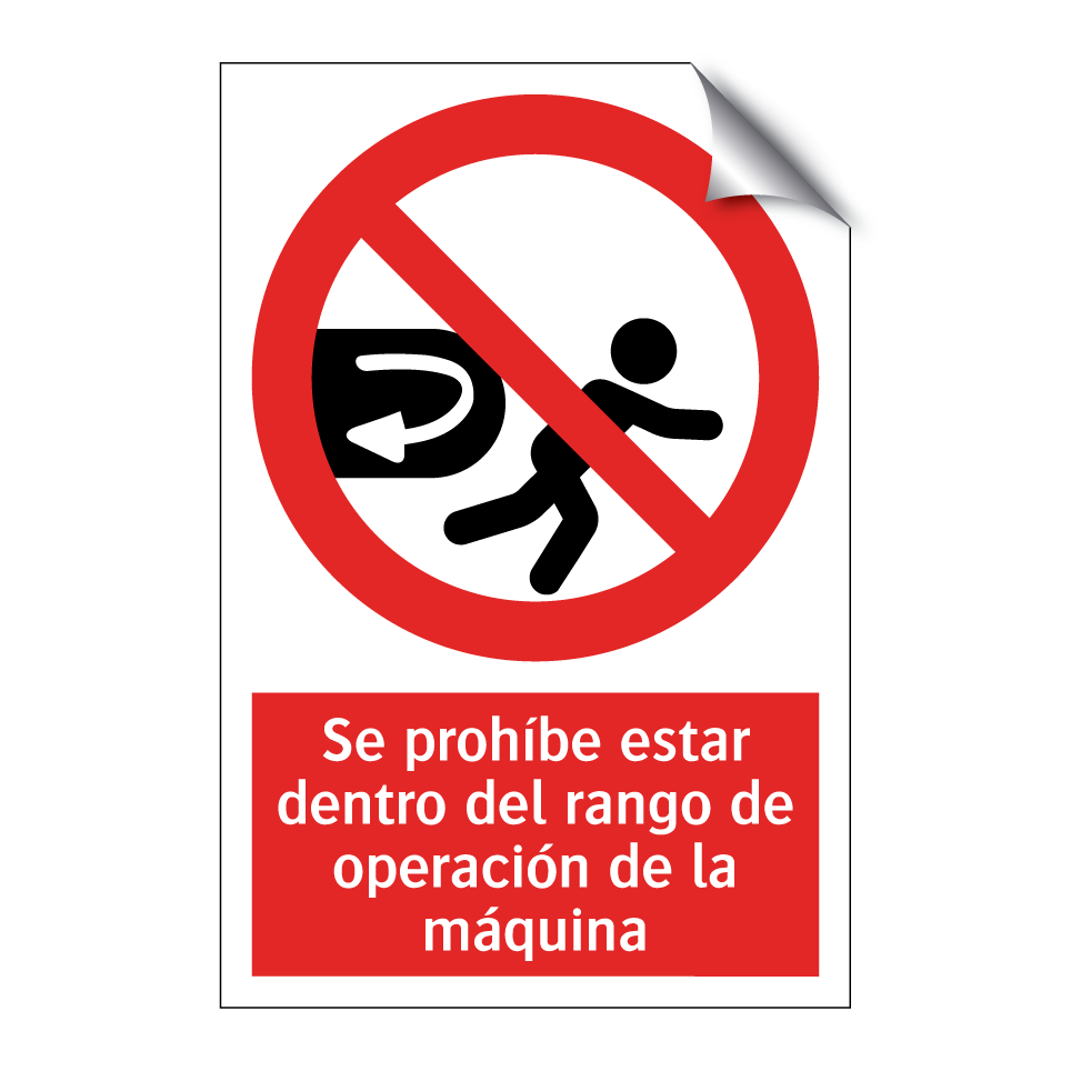Se prohíbe estar dentro del rango de operación de la máquina