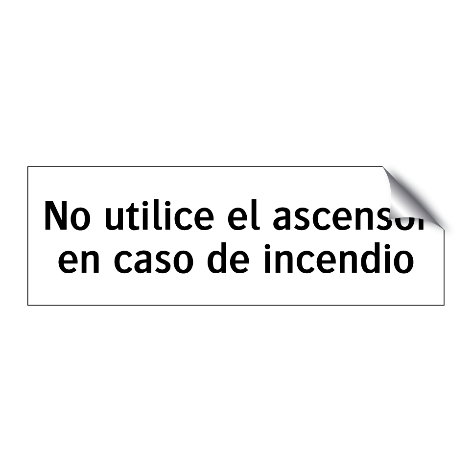 No utilice el ascensor en caso de incendio