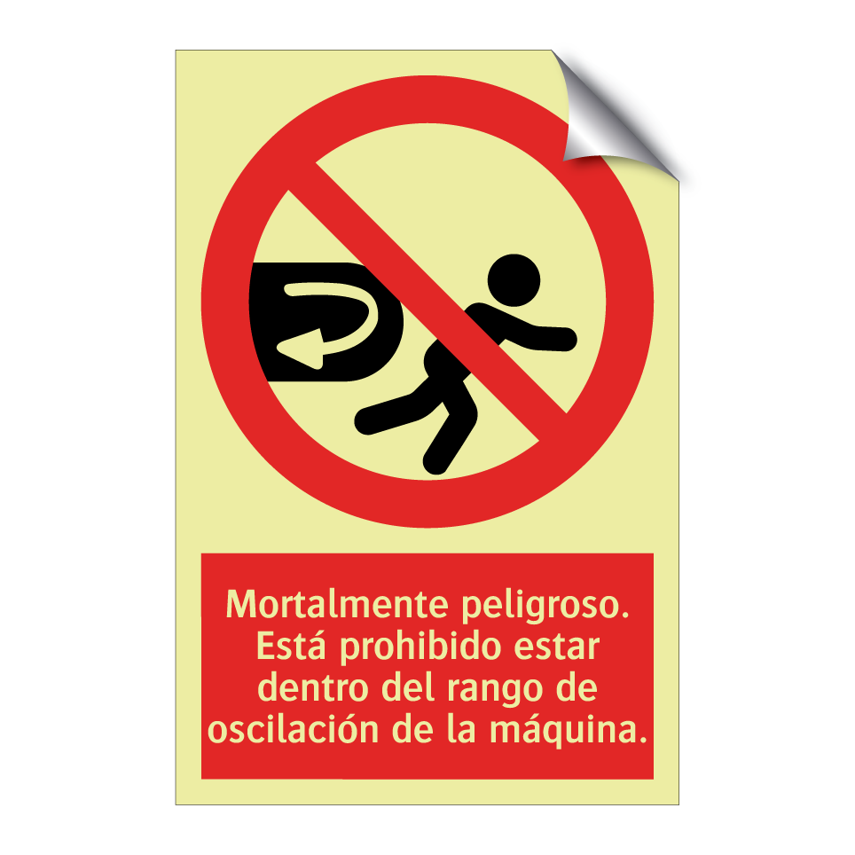 Mortalmente peligroso. Está prohibido estar dentro del rango de oscilación de la máquina.