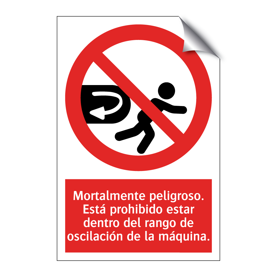 Mortalmente peligroso. Está prohibido estar dentro del rango de oscilación de la máquina.