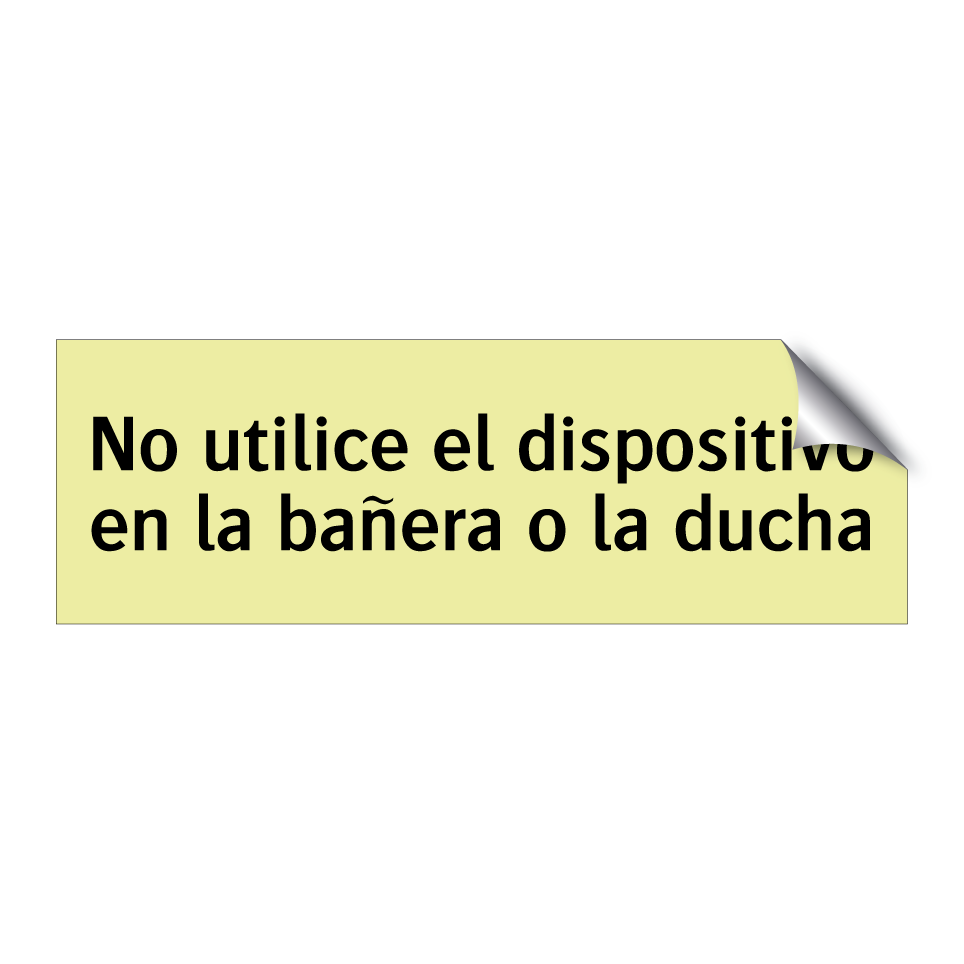 No utilice el dispositivo en la bañera o la ducha