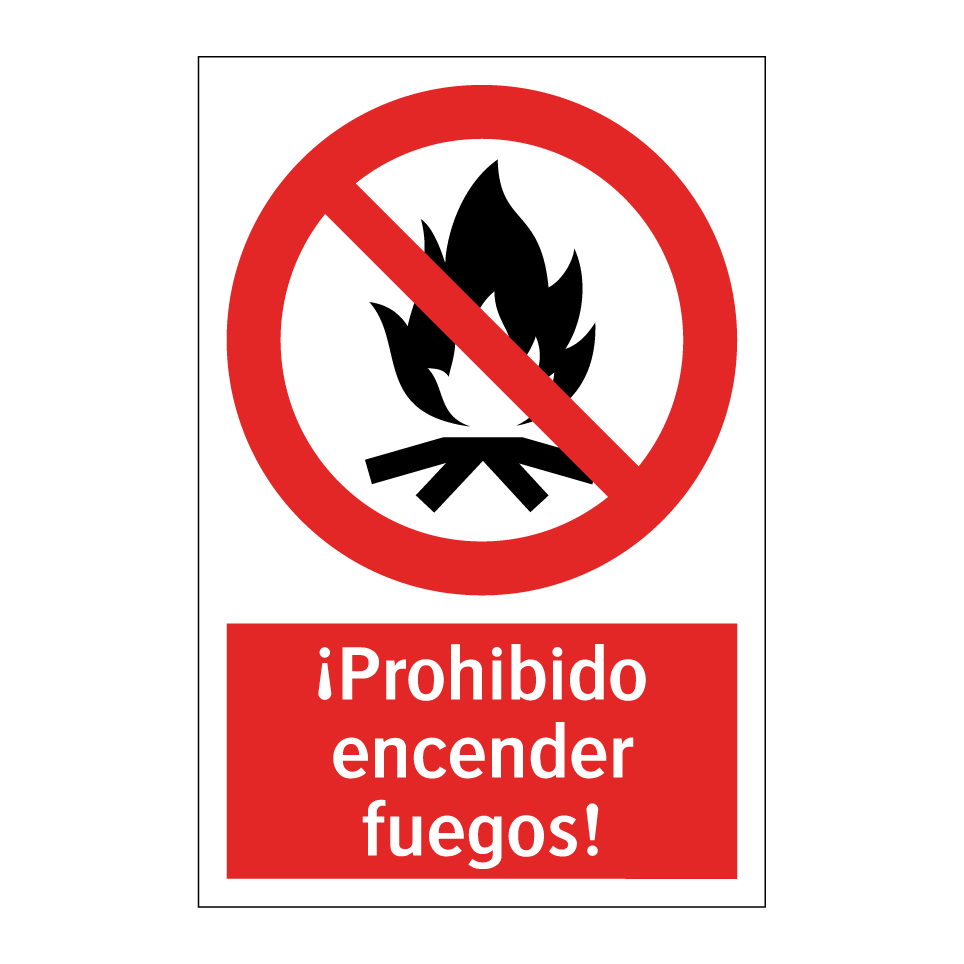 ¡Prohibido encender fuegos!