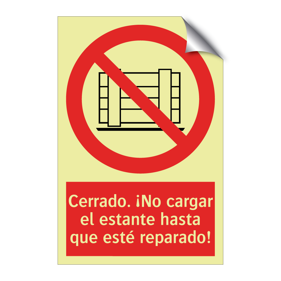 Cerrado. ¡No cargar el estante hasta que esté reparado!