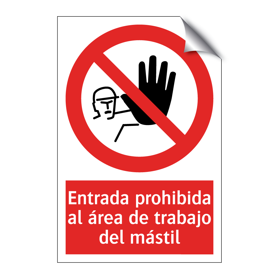 Entrada prohibida al área de trabajo del mástil
