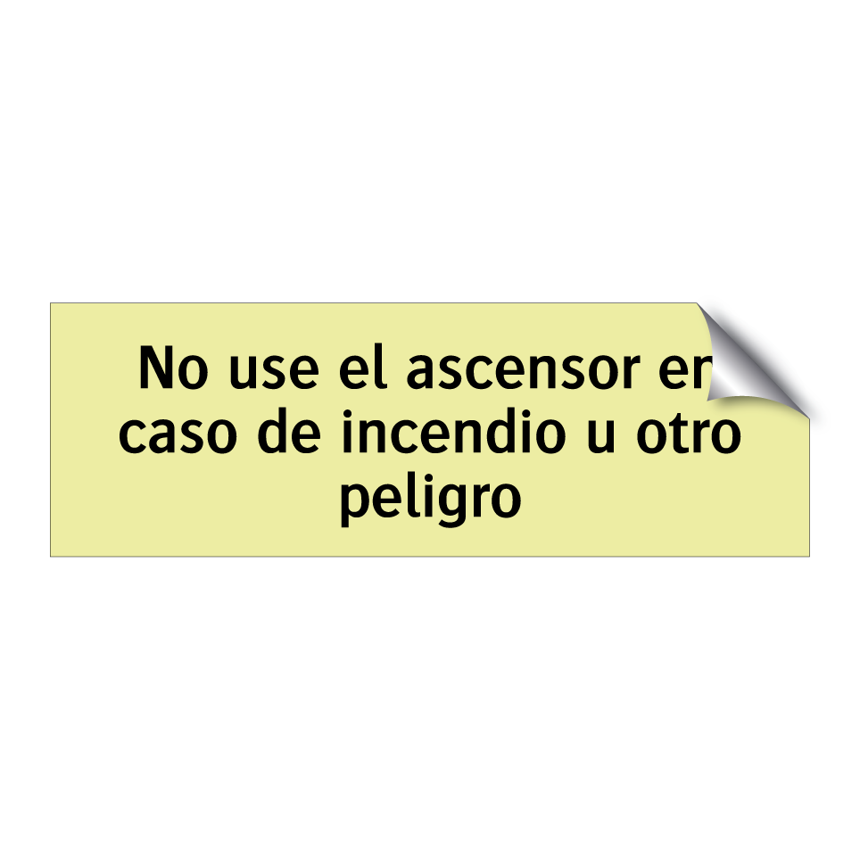 No use el ascensor en caso de incendio u otro peligro