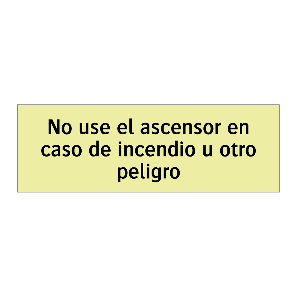 No use el ascensor en caso de incendio u otro peligro