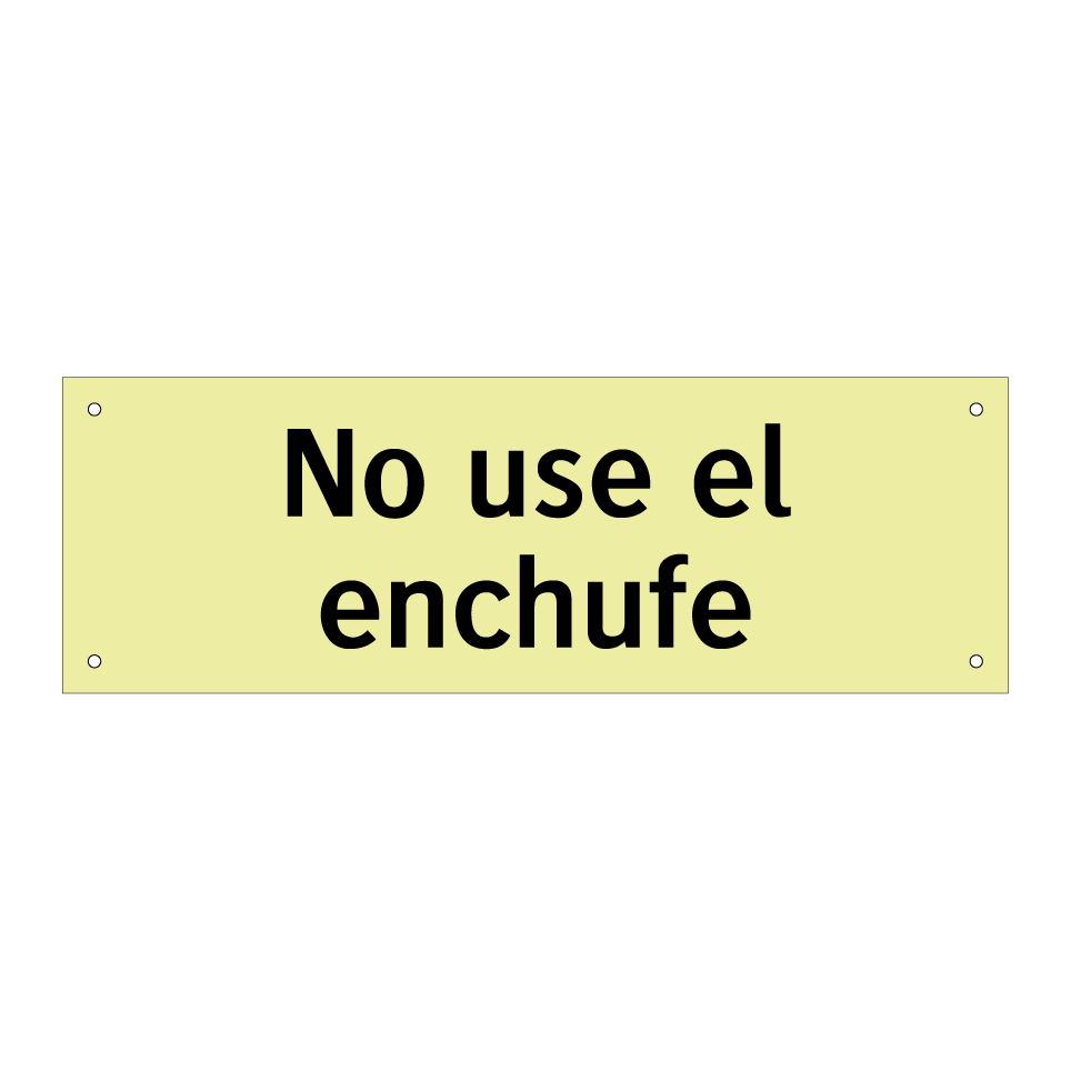 No use el enchufe