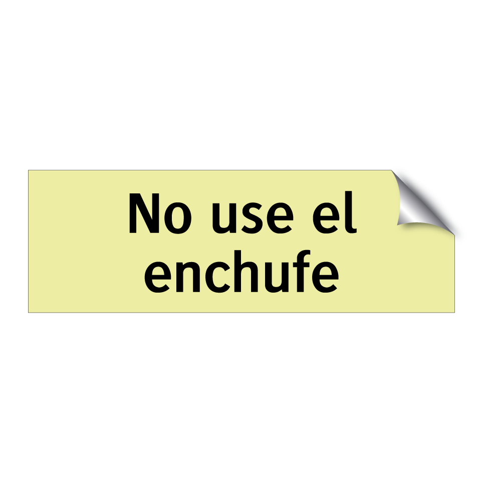No use el enchufe