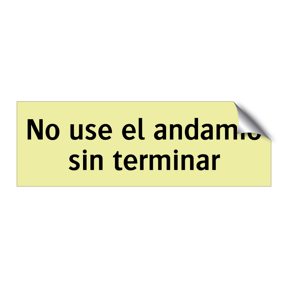 No use el andamio sin terminar