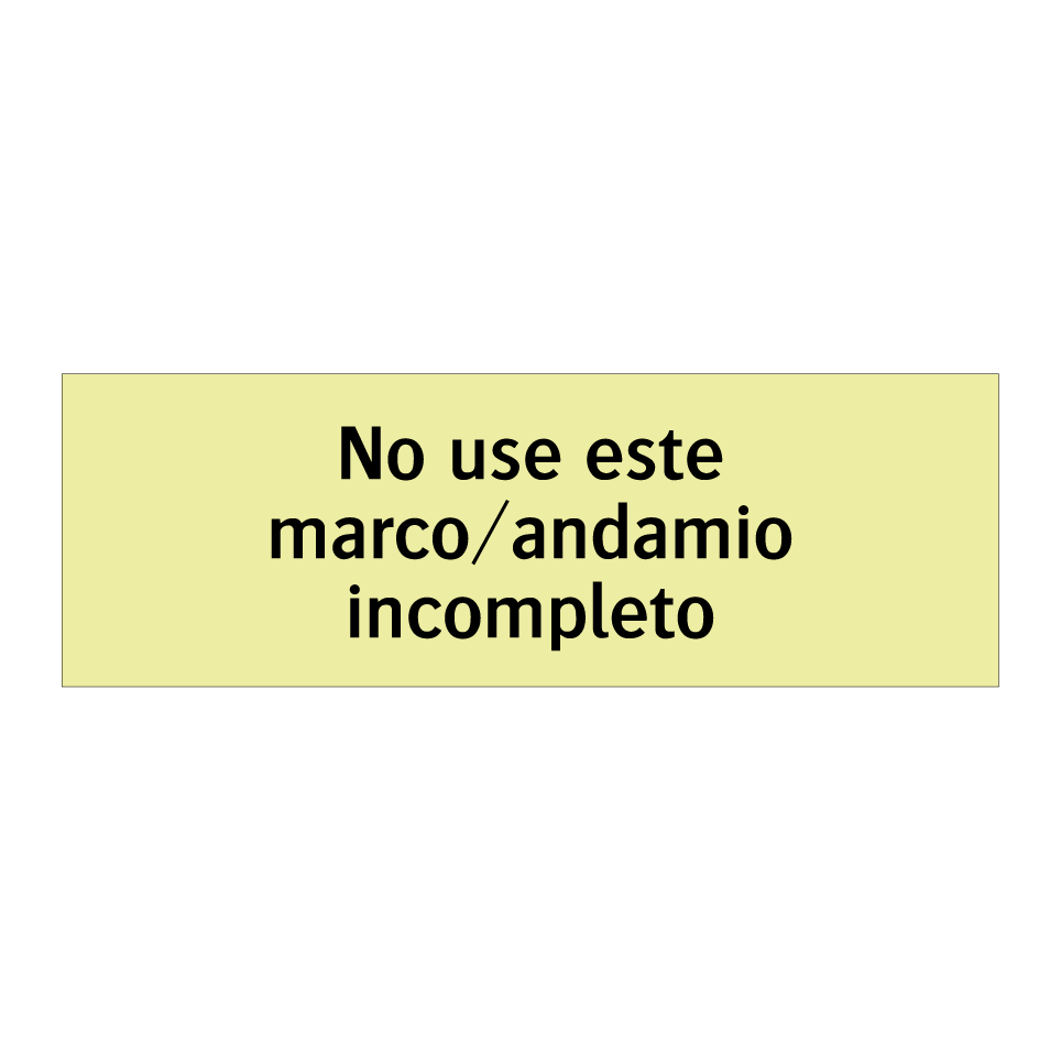 No use este marco/andamio incompleto