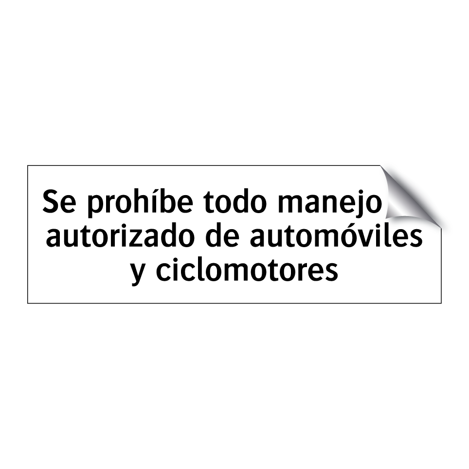 Se prohíbe todo manejo no autorizado de automóviles y ciclomotores