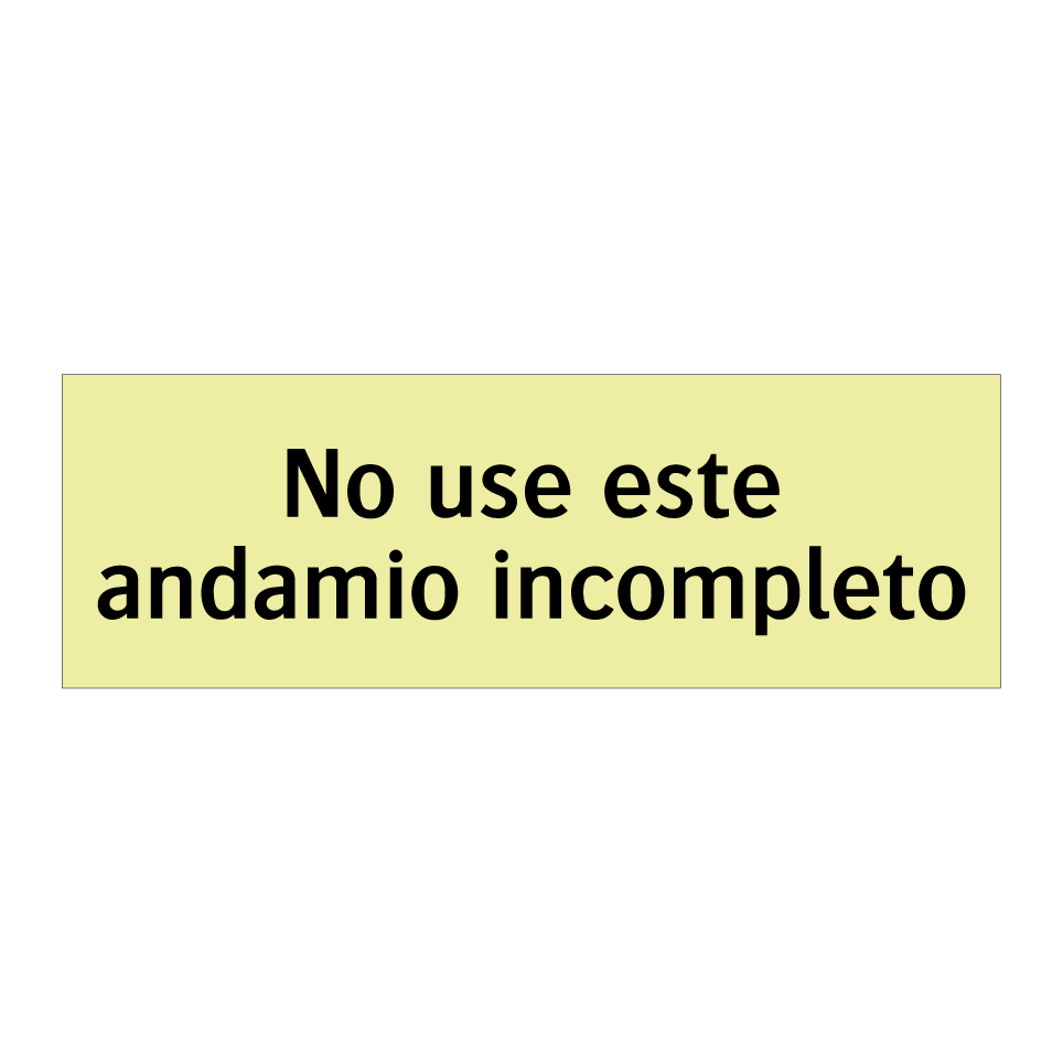 No use este andamio incompleto