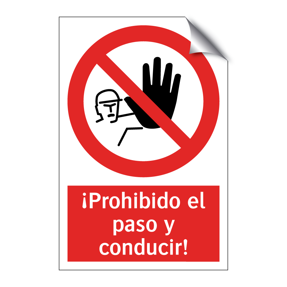 ¡Prohibido el paso y conducir!