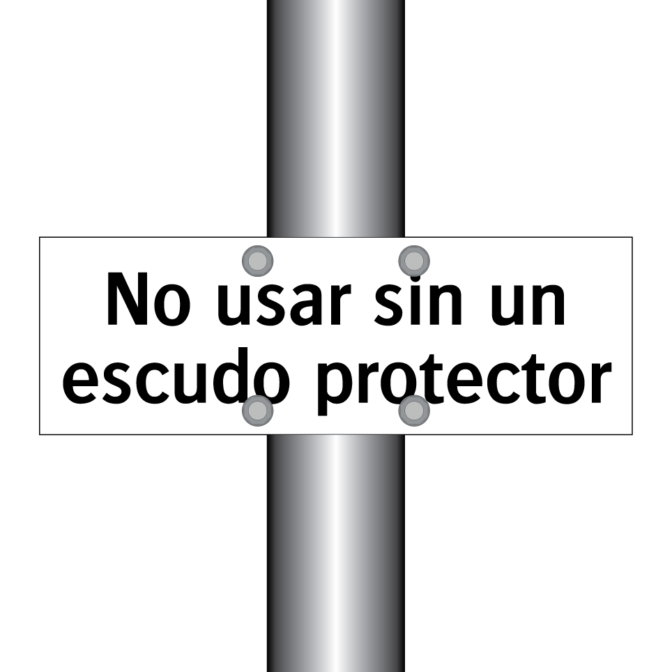 No usar sin un escudo protector