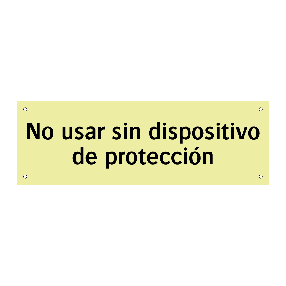 No usar sin dispositivo de protección