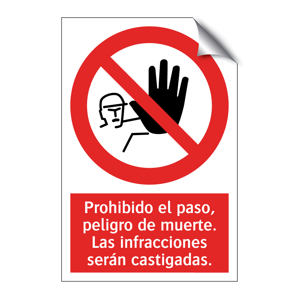 Prohibido el paso, peligro de muerte. Las infracciones serán castigadas.