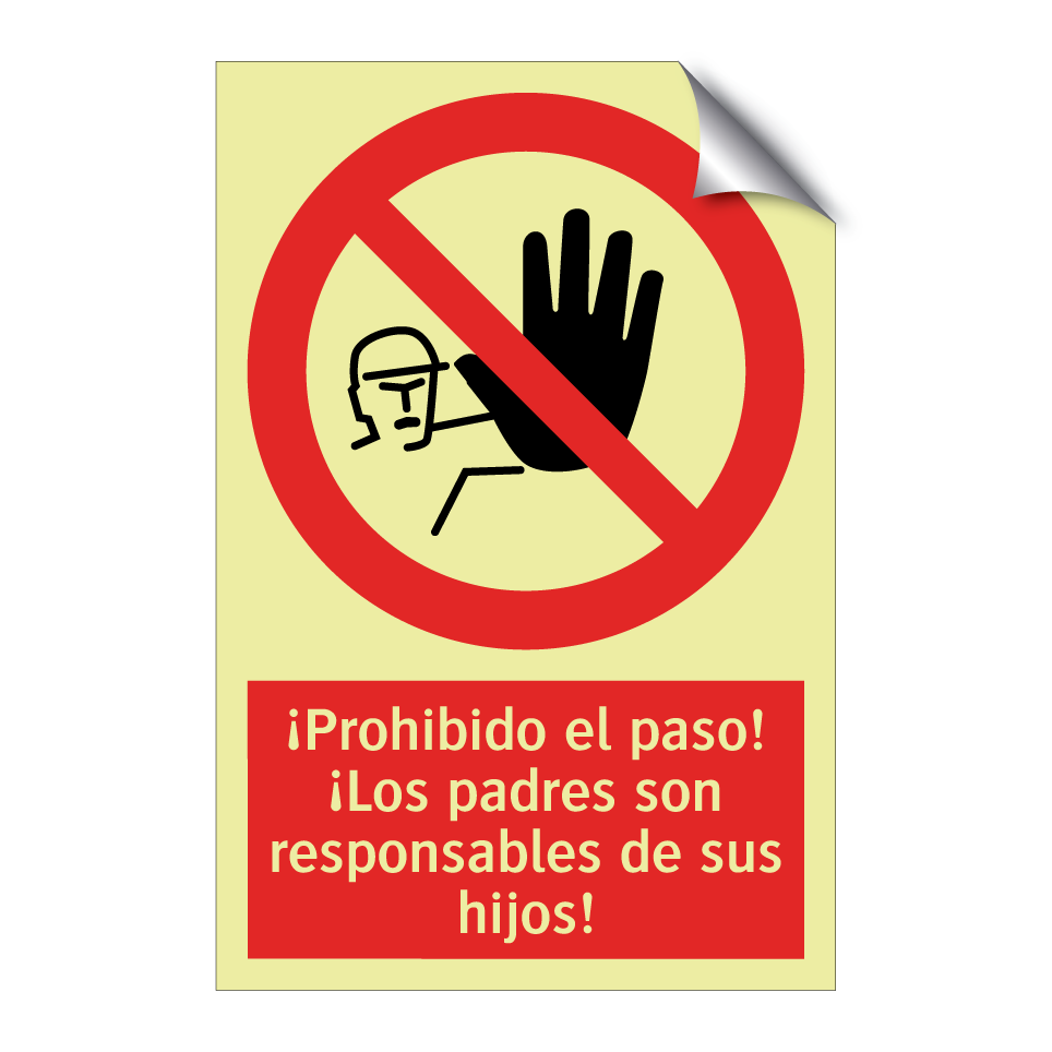 ¡Prohibido el paso! ¡Los padres son responsables de sus hijos!