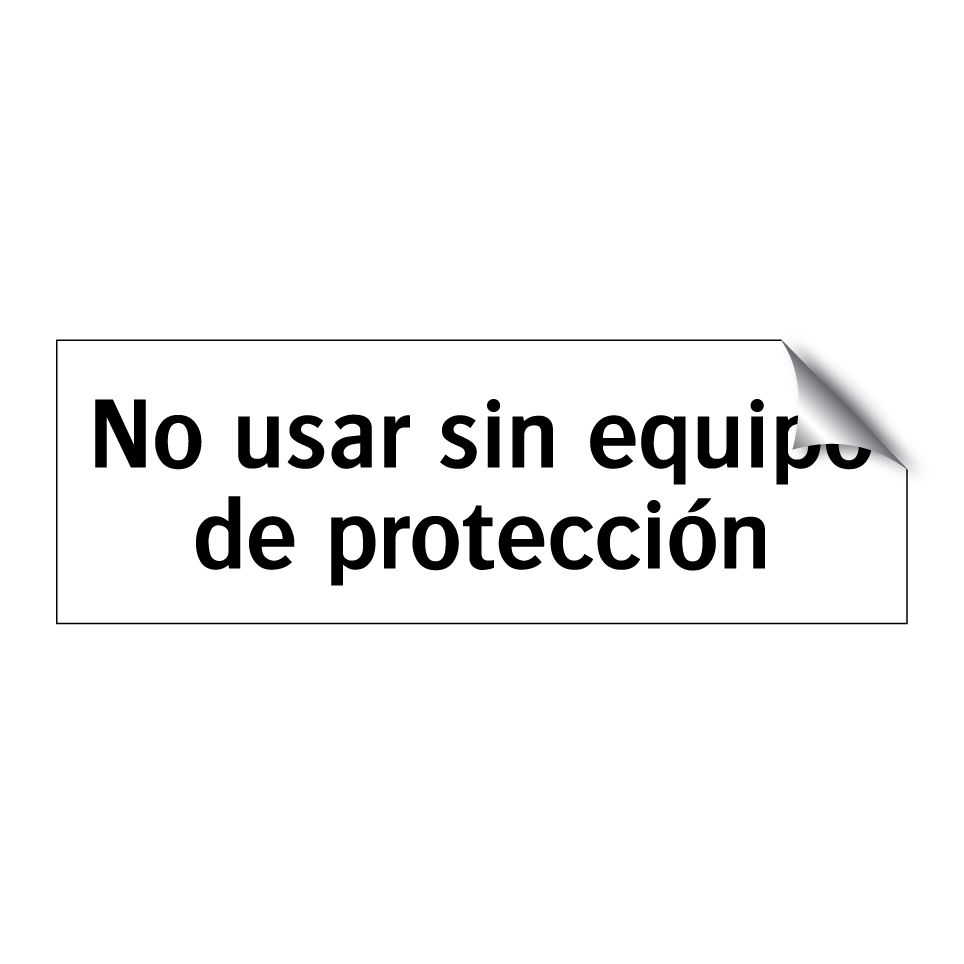 No usar sin equipo de protección