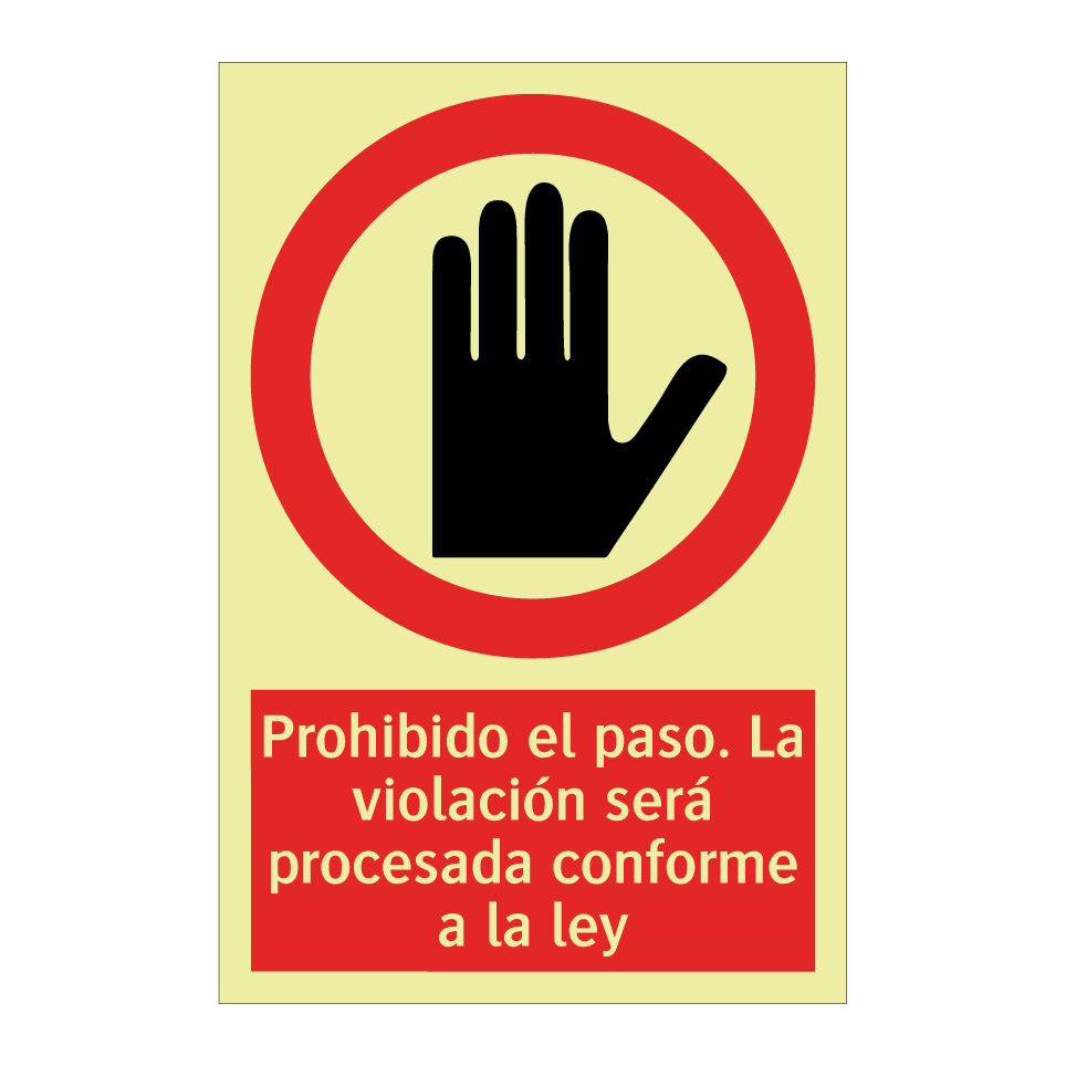 Prohibido el paso. La violación será procesada conforme a la ley