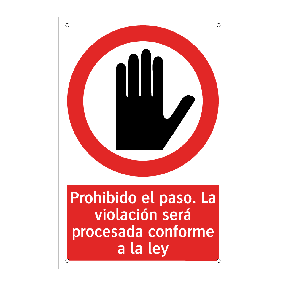 Prohibido el paso. La violación será procesada conforme a la ley
