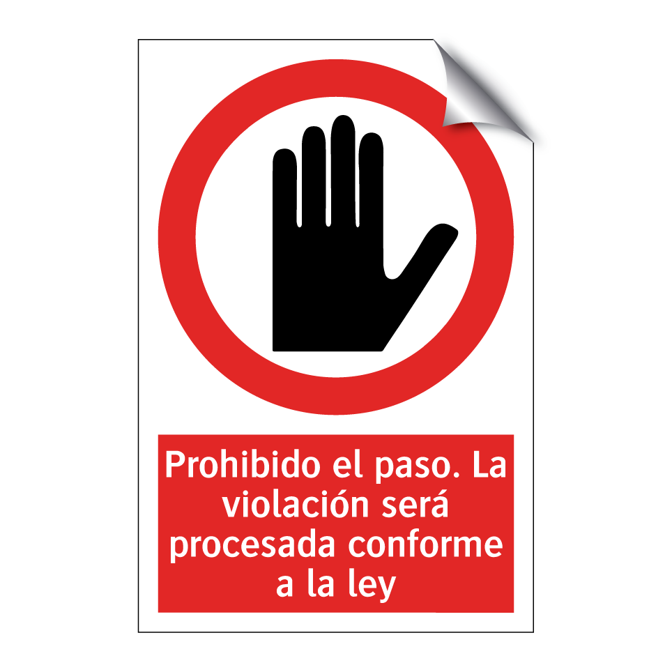 Prohibido el paso. La violación será procesada conforme a la ley