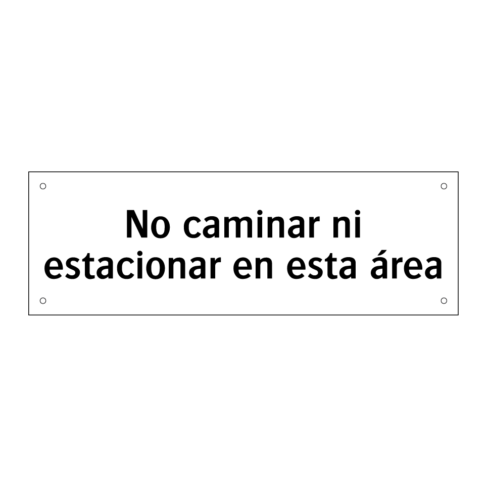 No caminar ni estacionar en esta área