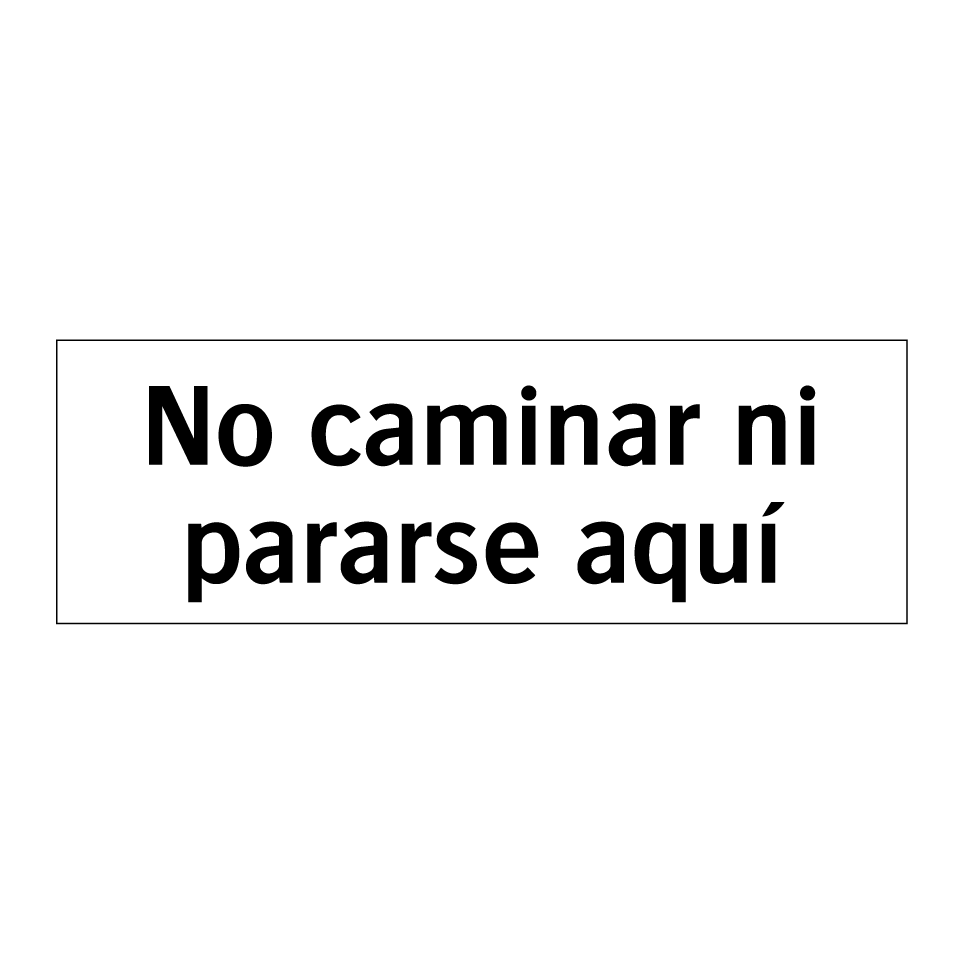 No caminar ni pararse aquí