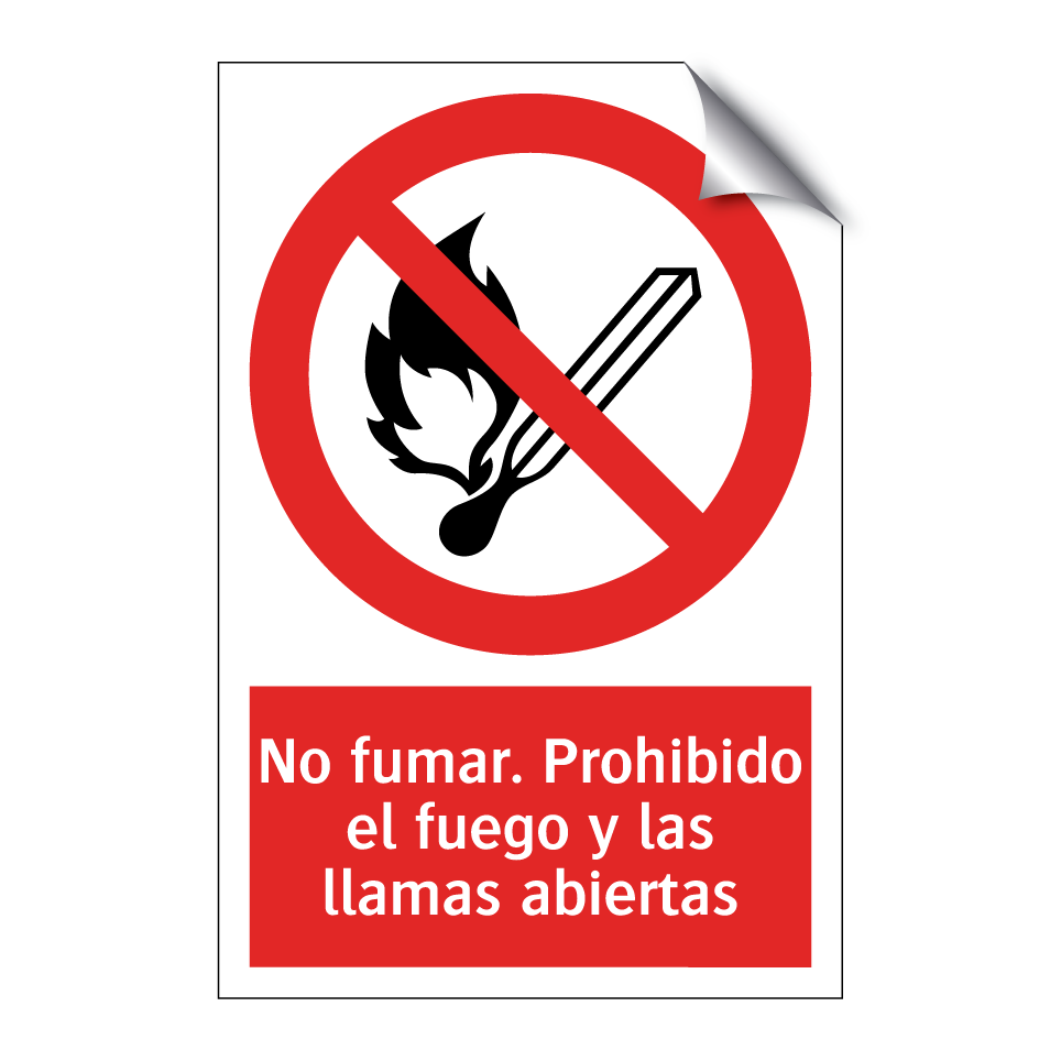 No fumar. Prohibido el fuego y las llamas abiertas