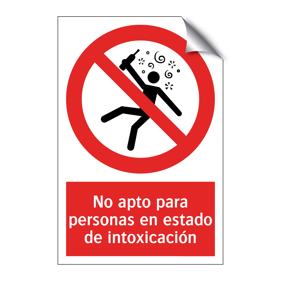 No apto para personas en estado de intoxicación