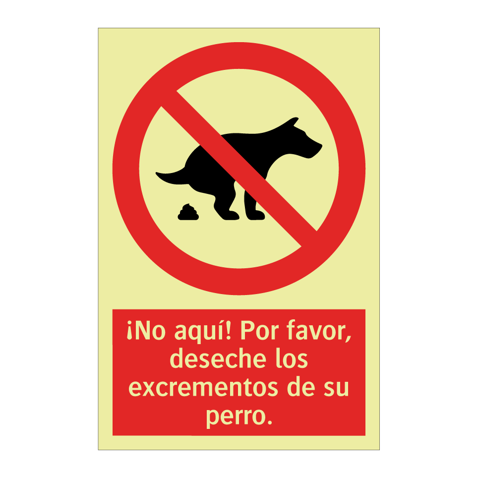¡No aquí! Por favor, deseche los excrementos de su perro.