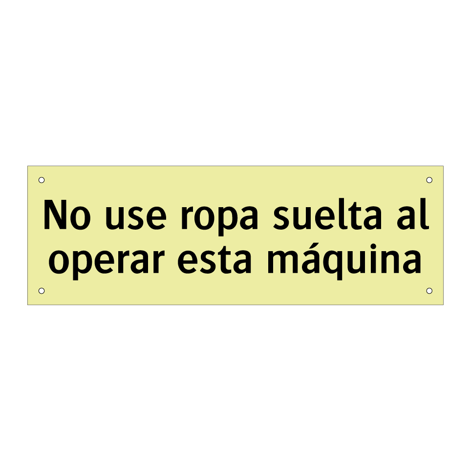 No use ropa suelta al operar esta máquina