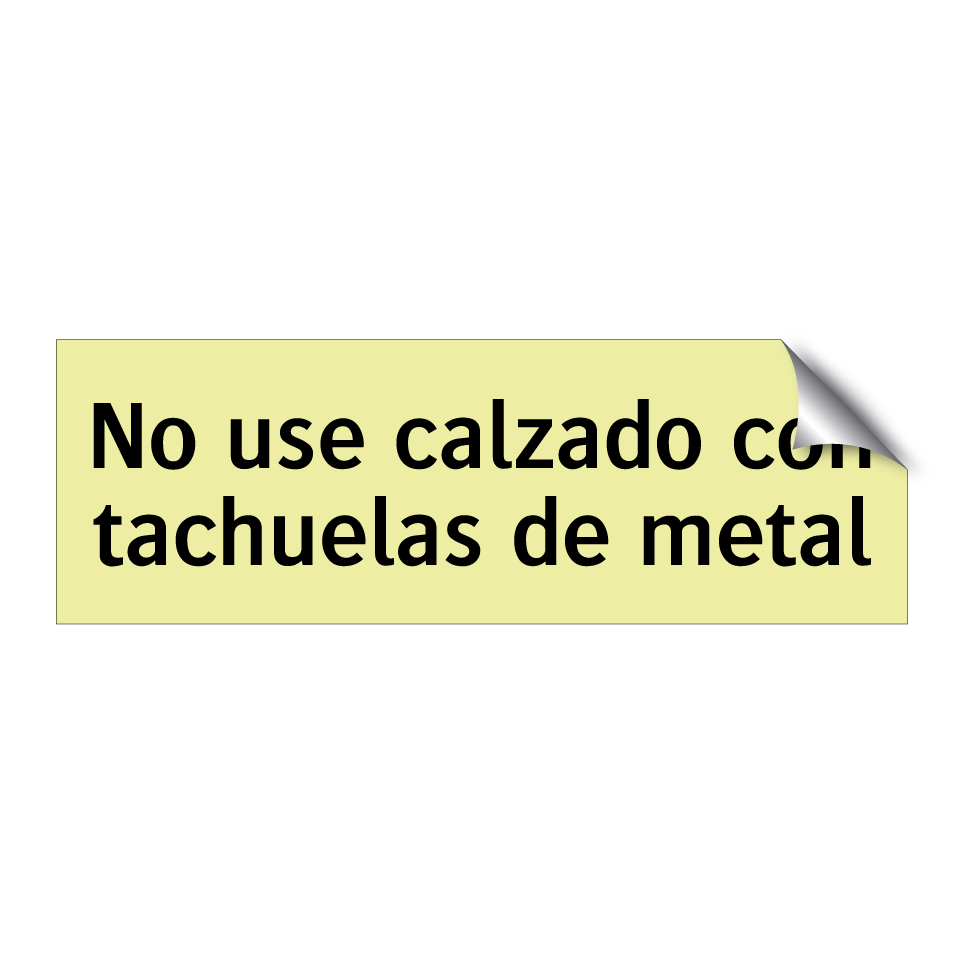 No use calzado con tachuelas de metal