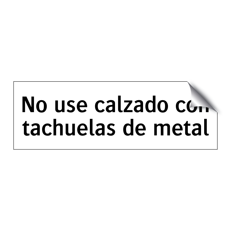 No use calzado con tachuelas de metal