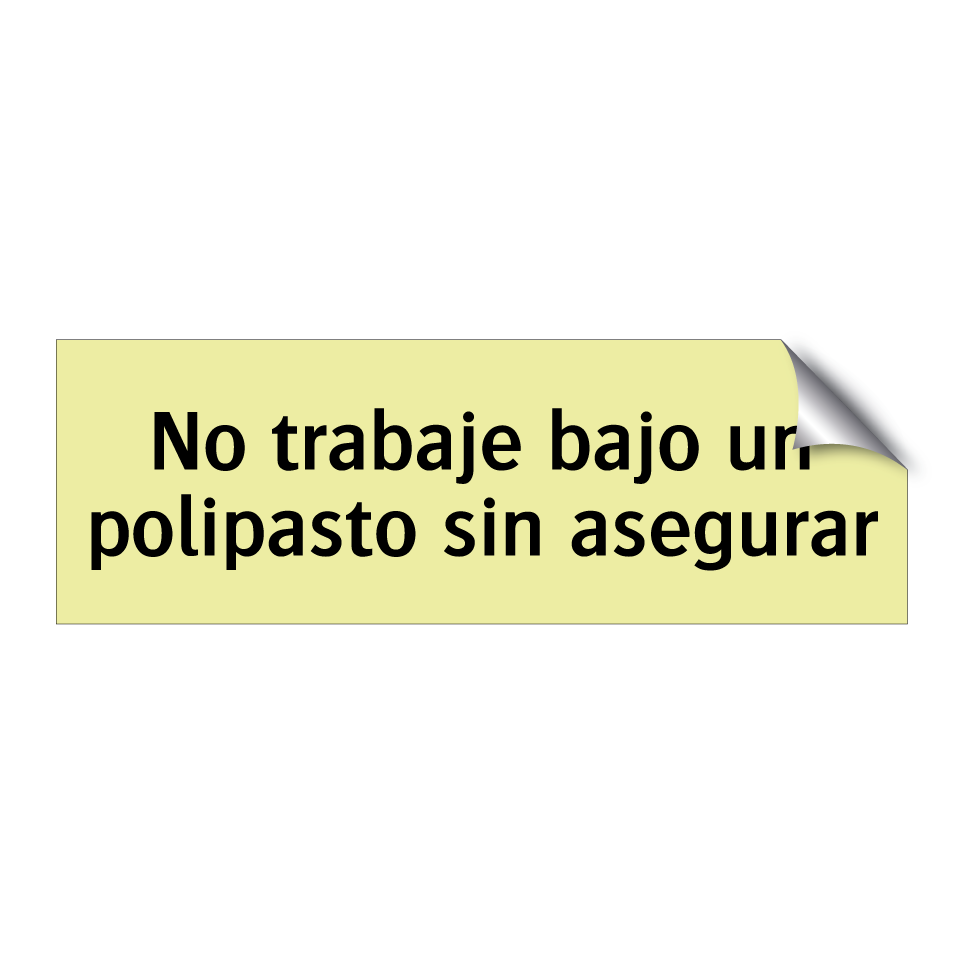 No trabaje bajo un polipasto sin asegurar