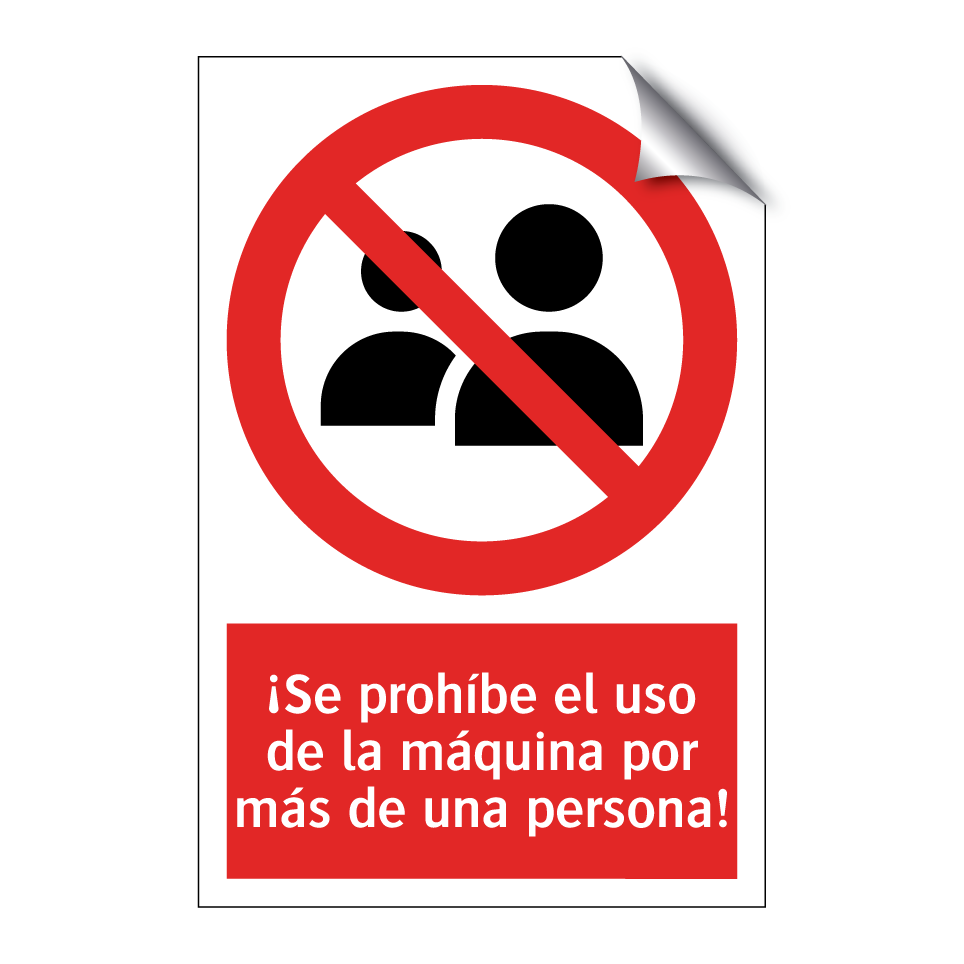 ¡Se prohíbe el uso de la máquina por más de una persona!