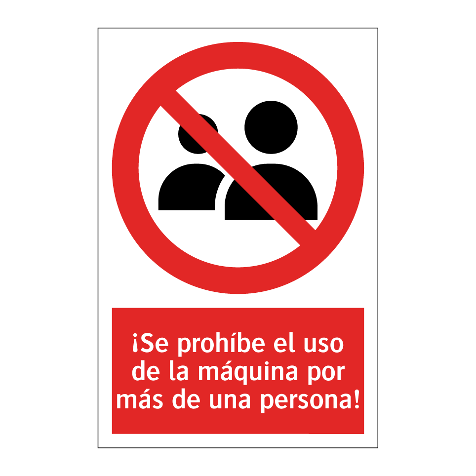 ¡Se prohíbe el uso de la máquina por más de una persona!