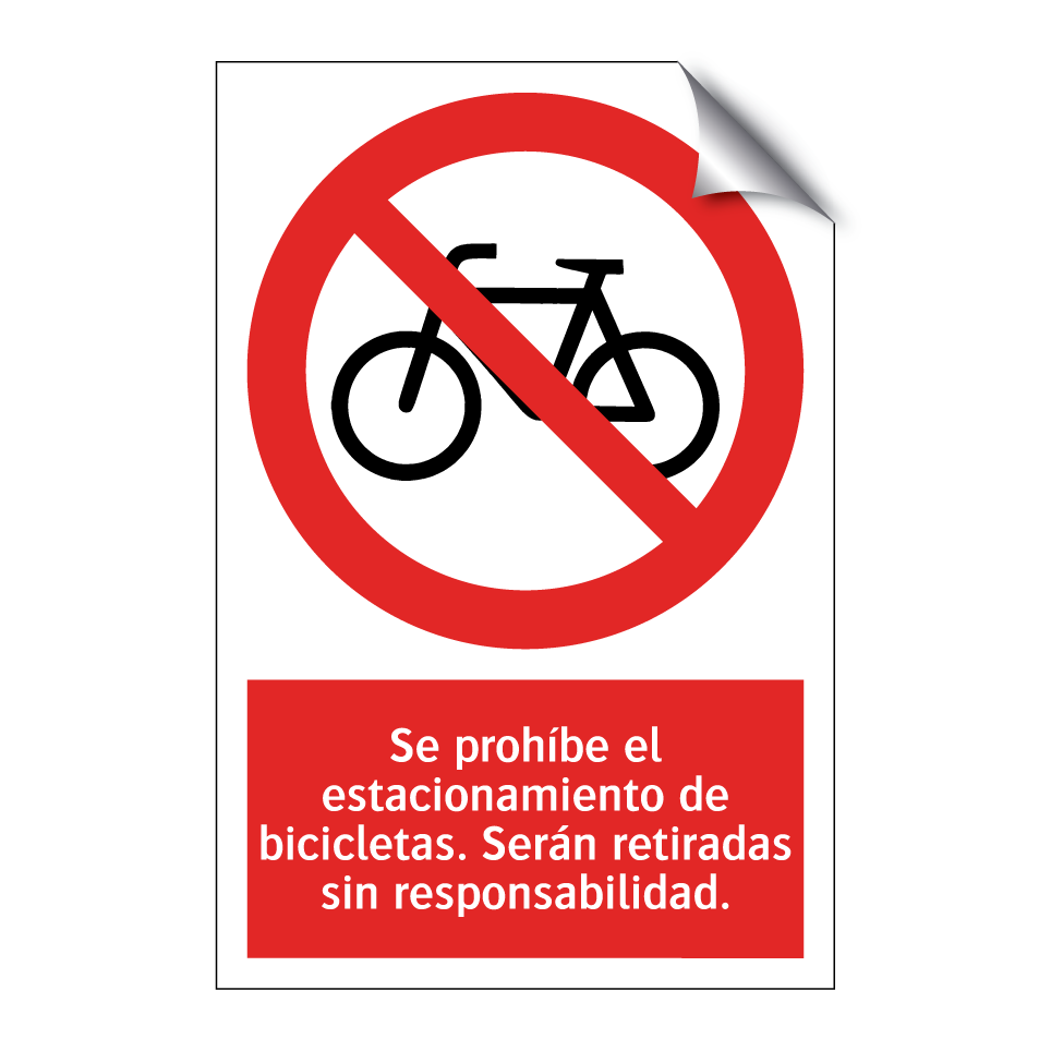 Se prohíbe el estacionamiento de bicicletas. Serán retiradas sin responsabilidad.