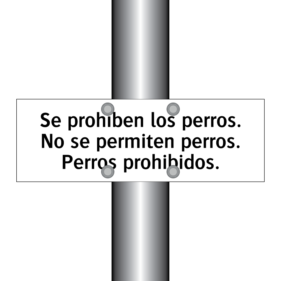 Se prohíben los perros. No se permiten perros. Perros prohibidos.