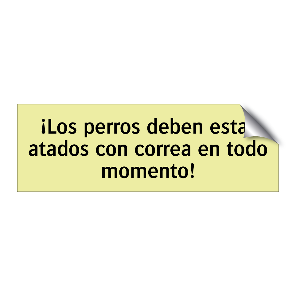 ¡Los perros deben estar atados con correa en todo momento!