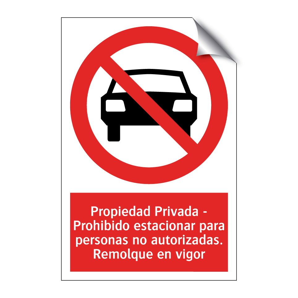Propiedad Privada - Prohibido estacionar para personas no autorizadas. Remolque en vigor