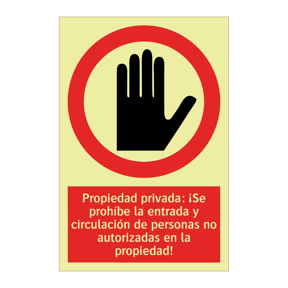Propiedad privada: ¡Se prohíbe la entrada y circulación de personas no autorizadas en la propiedad!