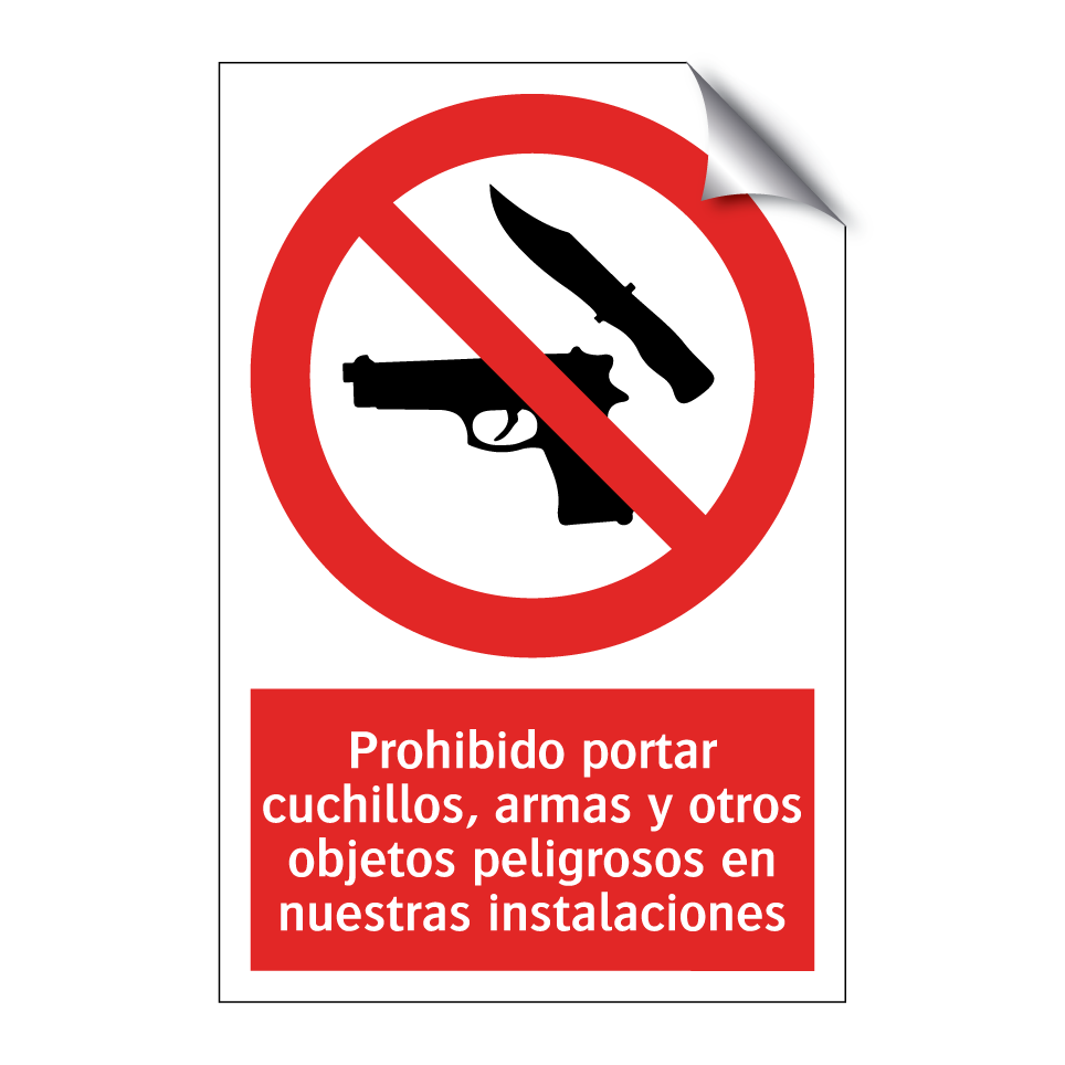 Prohibido portar cuchillos, armas y otros objetos peligrosos en nuestras instalaciones