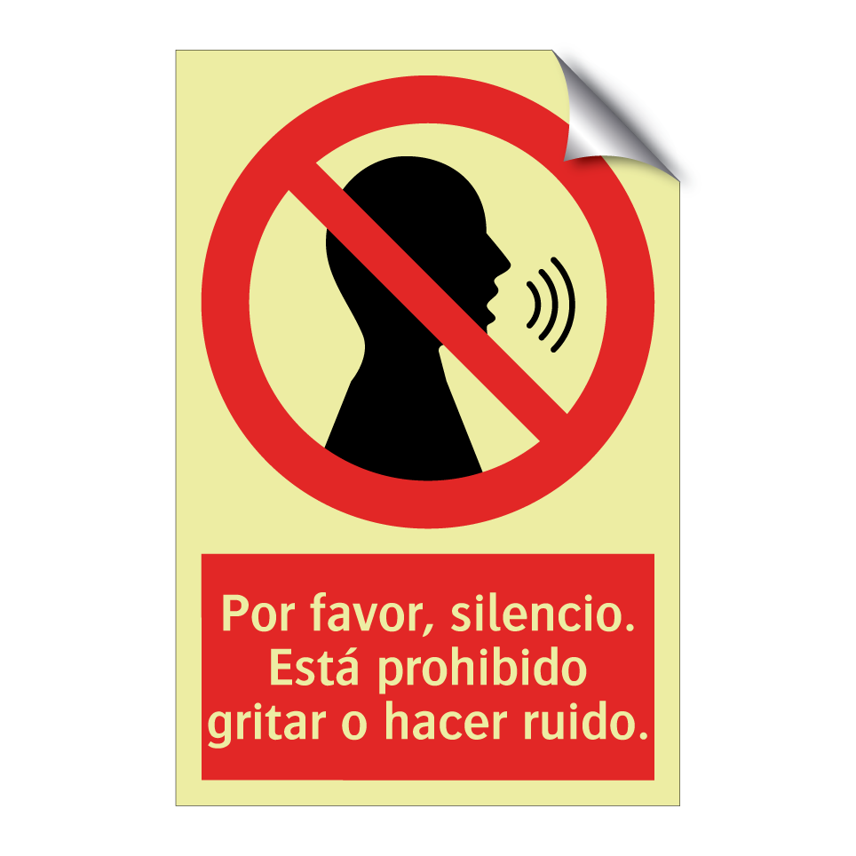 Por favor, silencio. Está prohibido gritar o hacer ruido.