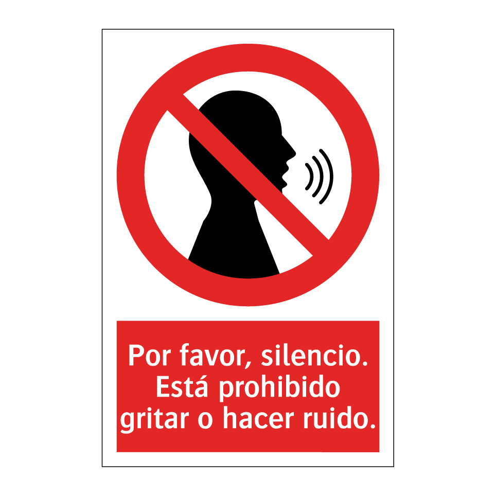 Por favor, silencio. Está prohibido gritar o hacer ruido.
