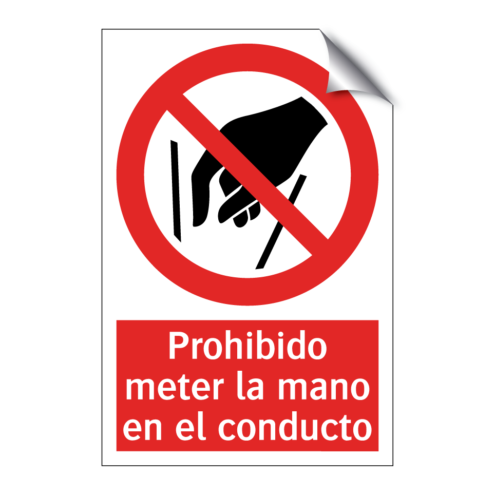 Prohibido meter la mano en el conducto