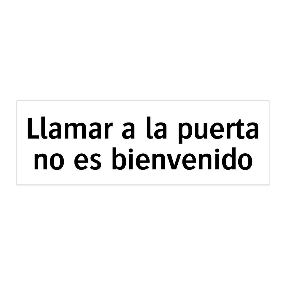Llamar a la puerta no es bienvenido