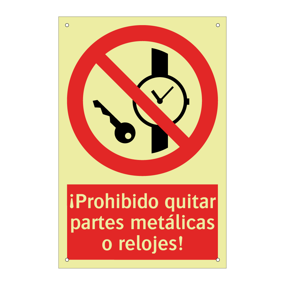 ¡Prohibido quitar partes metálicas o relojes!